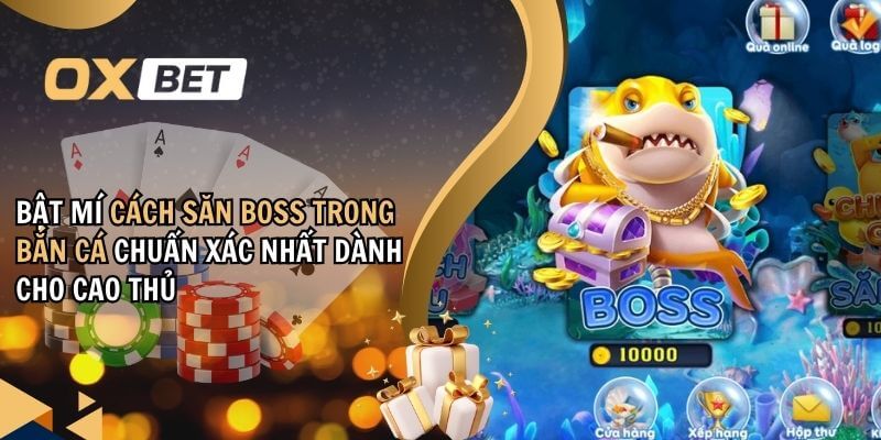 cách săn boss trong bắn cá